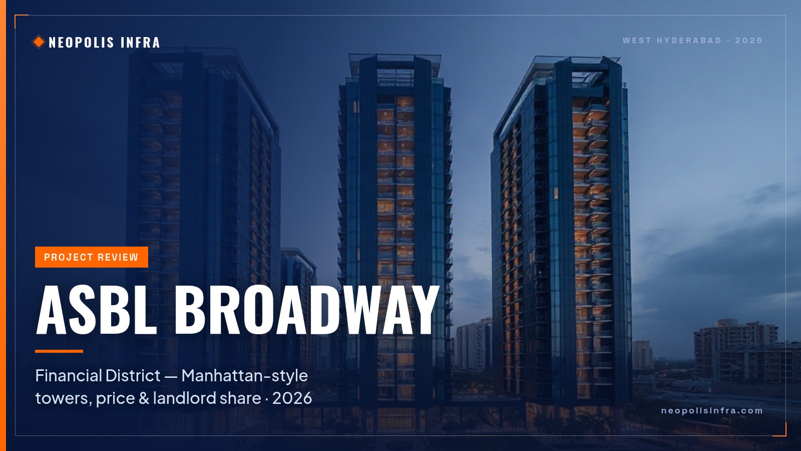 ASBL Broadway Financial District 2026: Price, Review & Landlord-Share Saving