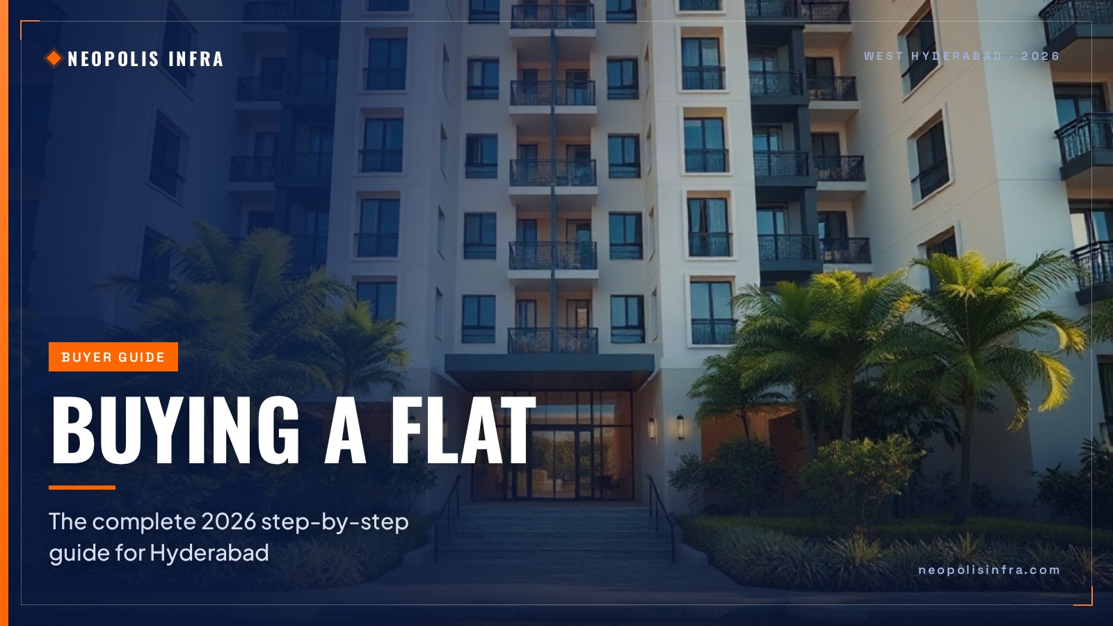 Buying a Flat in Hyderabad 2026: The Complete Step-by-Step Guide