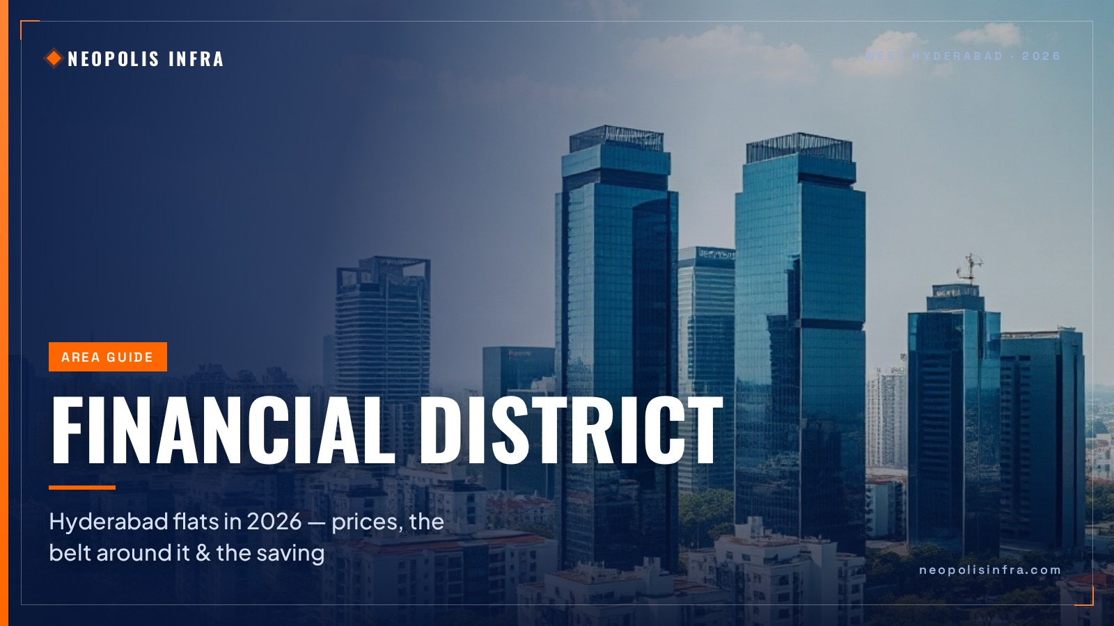 Financial District Hyderabad Flats 2026: Prices, Projects & Buyer Guide
