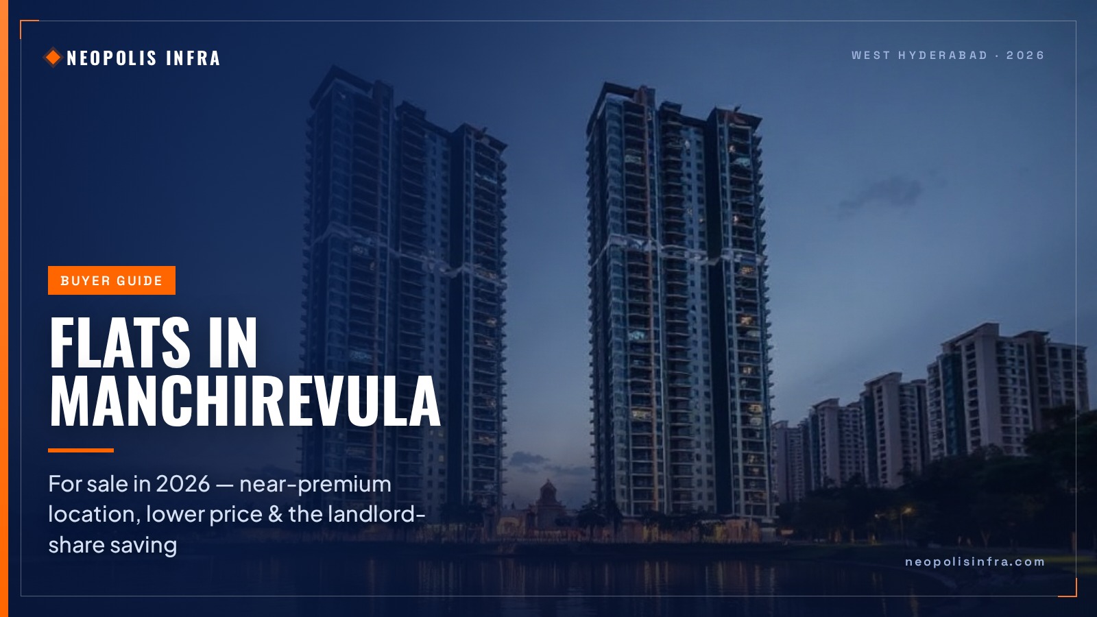 Flats in Manchirevula for Sale 2026: Prices, Projects & Buyer Guide