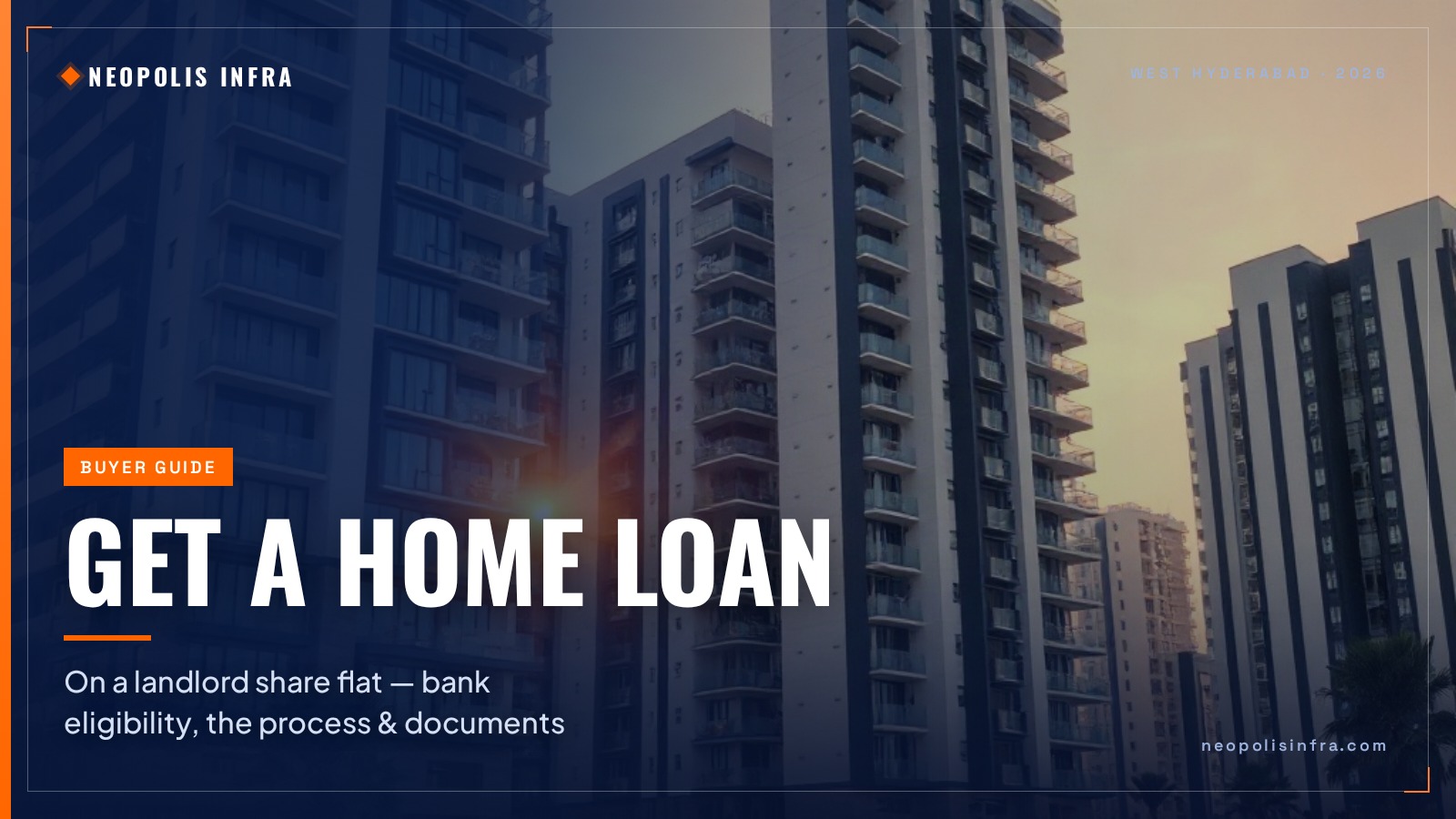 Home Loan on Landlord Share Flats in Hyderabad: Eligibility, Process & Documents (2026)
