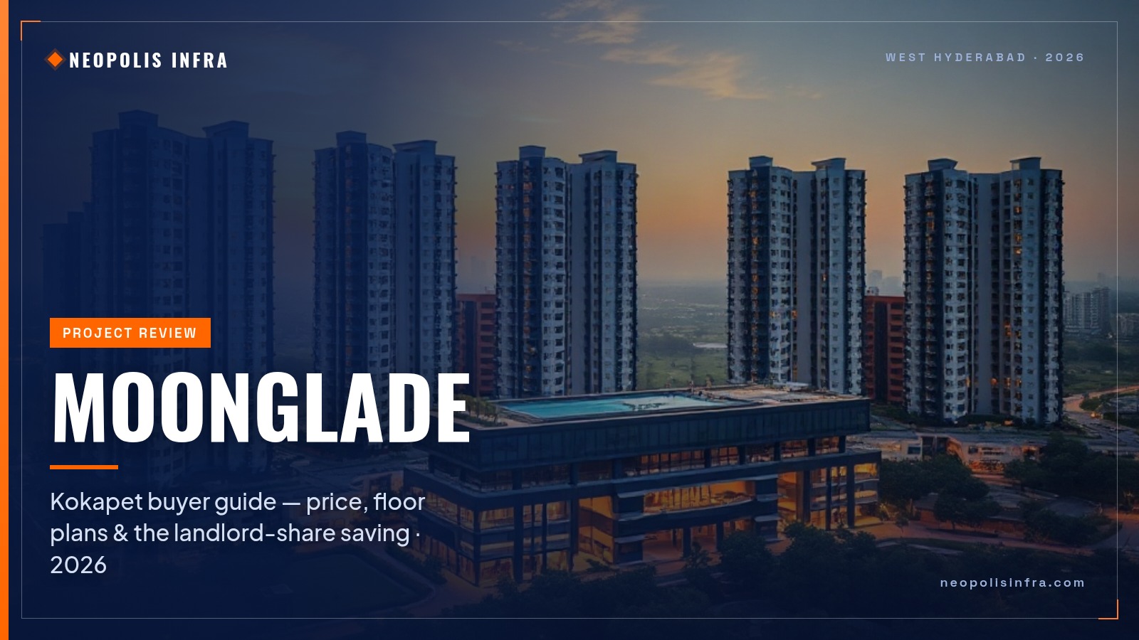MoonGlade Kokapet 2026: Price, Floor Plans, Review & Landlord-Share Saving